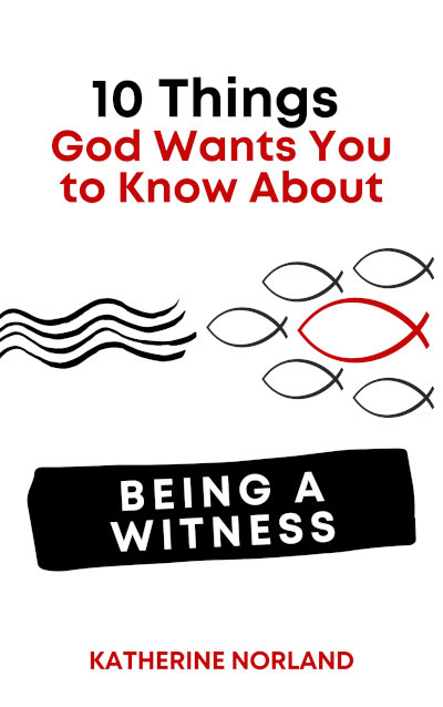 10 Things God Wants You to Know About Being a Witness 10 Things God Wants You to Know About Being a Witness